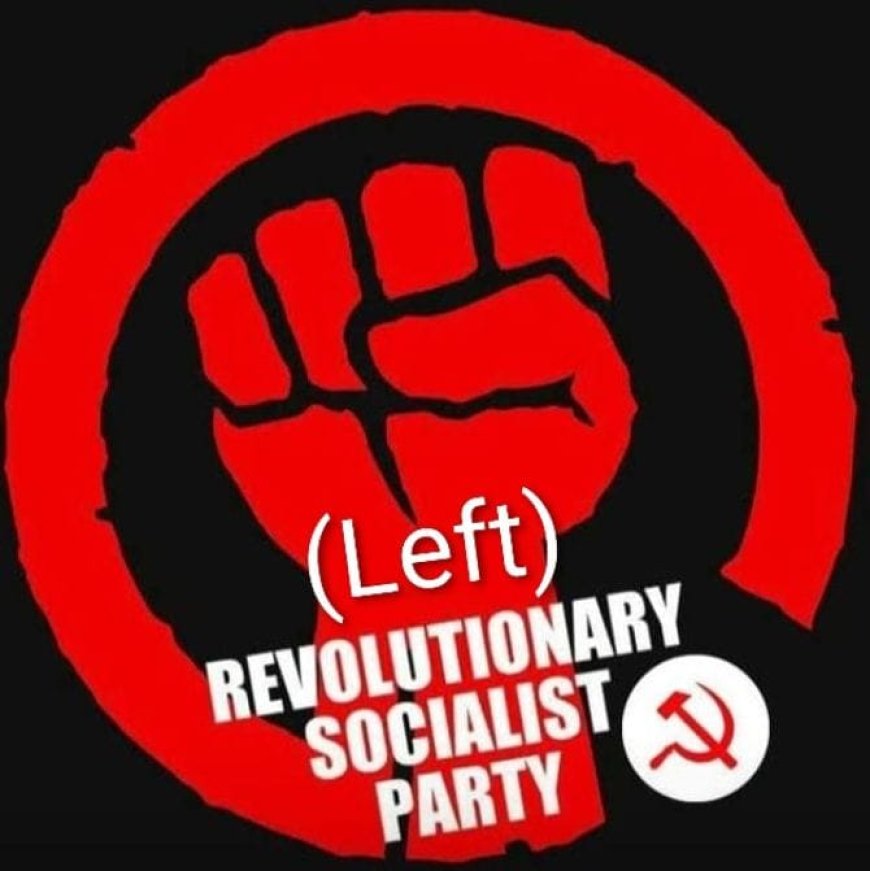 എൽ.ഡി.എഫ്. അധികാരത്തിലെത്തേണ്ടത് നാടിനാവശ്യം: ആർ.എസ്.പി ( ലെഫ്റ്റ് )