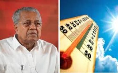 സംസ്ഥാനത്ത് താപനില നാല്‍പത് ഡിഗ്രി സെല്‍ഷ്യസിന് മുകളിലേക്ക് ജാഗ്രത പുലര്‍ത്തണമെന്ന് മുഖ്യമന്ത്രി