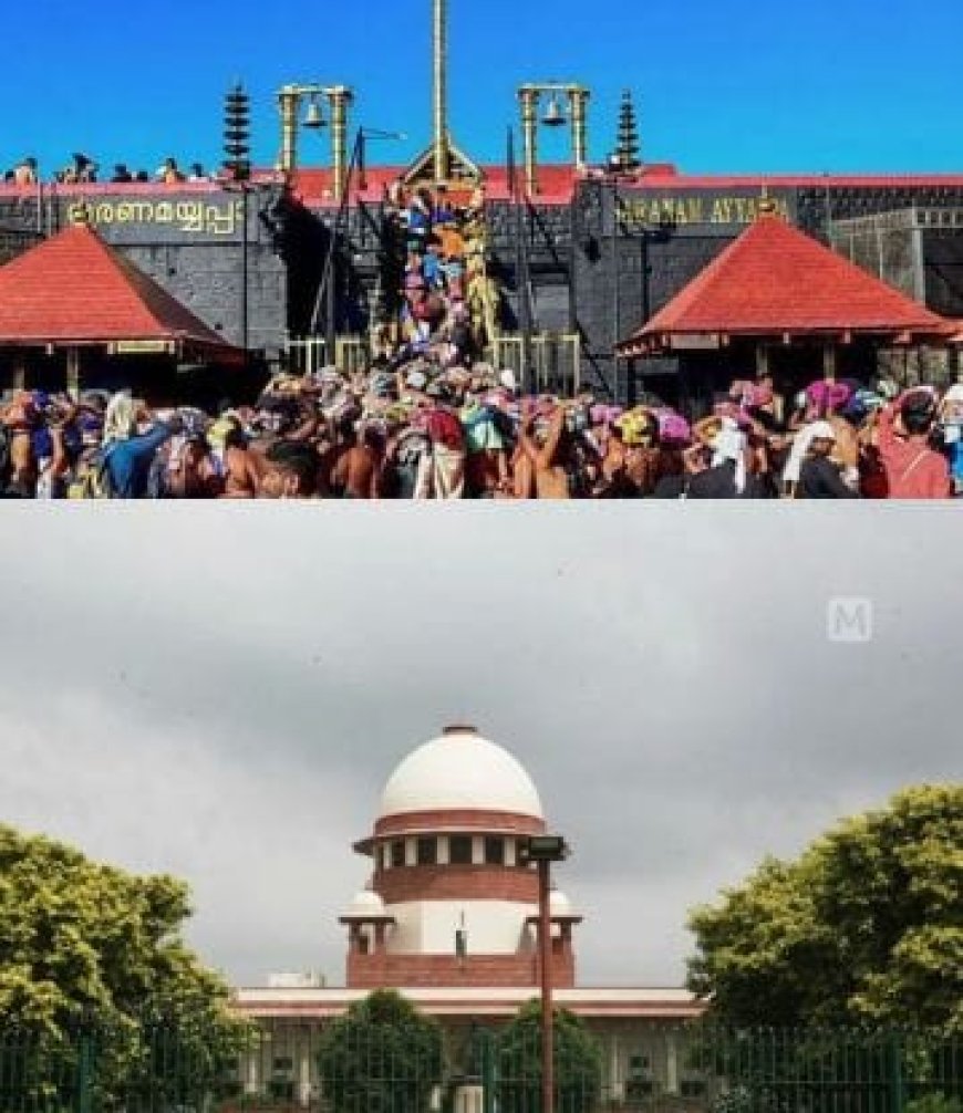 ശബരിമല യുവതി പ്രവേശന പുന:പരിശോധന ഹർജി :ഒമ്പതംഗ ഭരണഘടന ബഞ്ച് പരിഗണിക്കും: