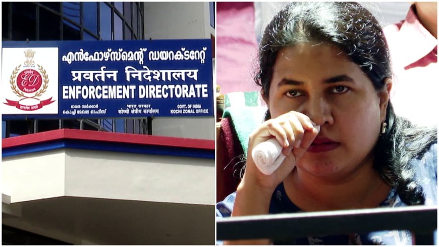 സിഎംആർഎൽ എക്സാലോജിക് മാസപ്പടി കേസിൽ മുൻ വീണയ്ക്ക് എൻഫോഴ്സ്മെന്റ് ഡയറക്ടറേറ്റ് സമൻസ് അയച്ചു